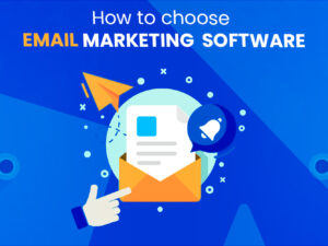 How to choose email marketing software