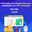10 Benefits you will get when you outsource your PPC campaign
