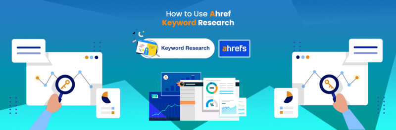 How to Use Ahref Keyword Research