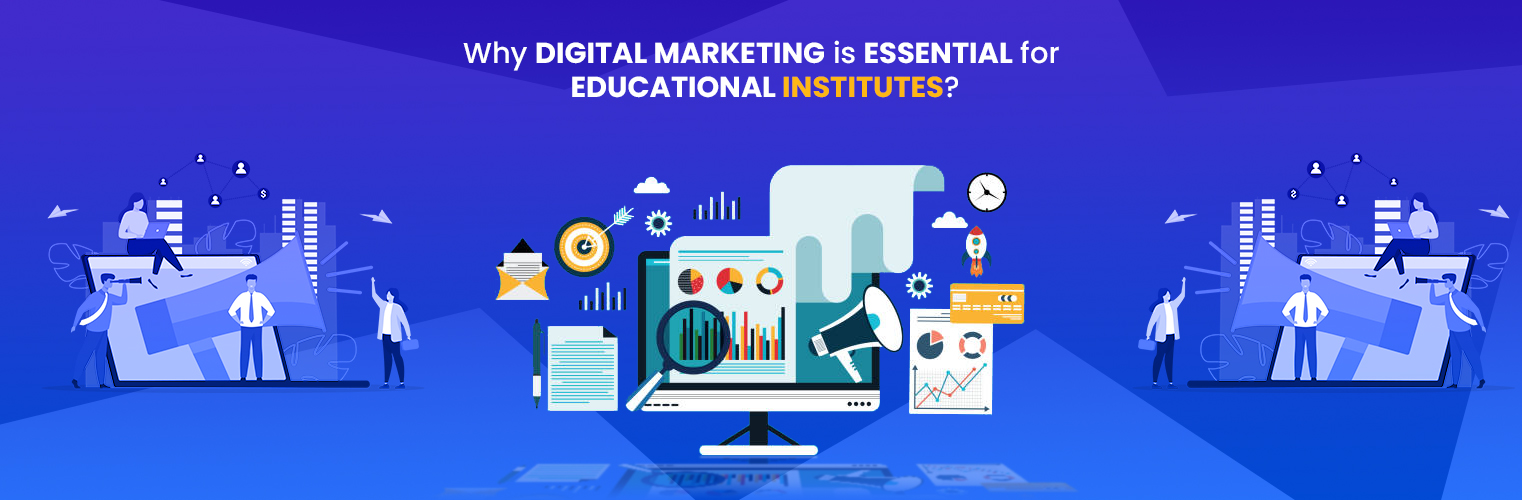 Why digital marketing is essential for educational institutes
