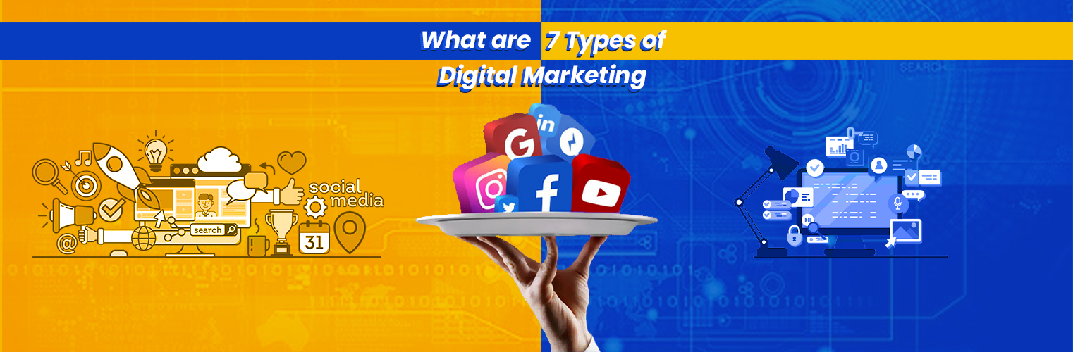 What are 7 Types of Digital Marketing