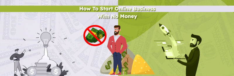 How To Start Online Business With No Money