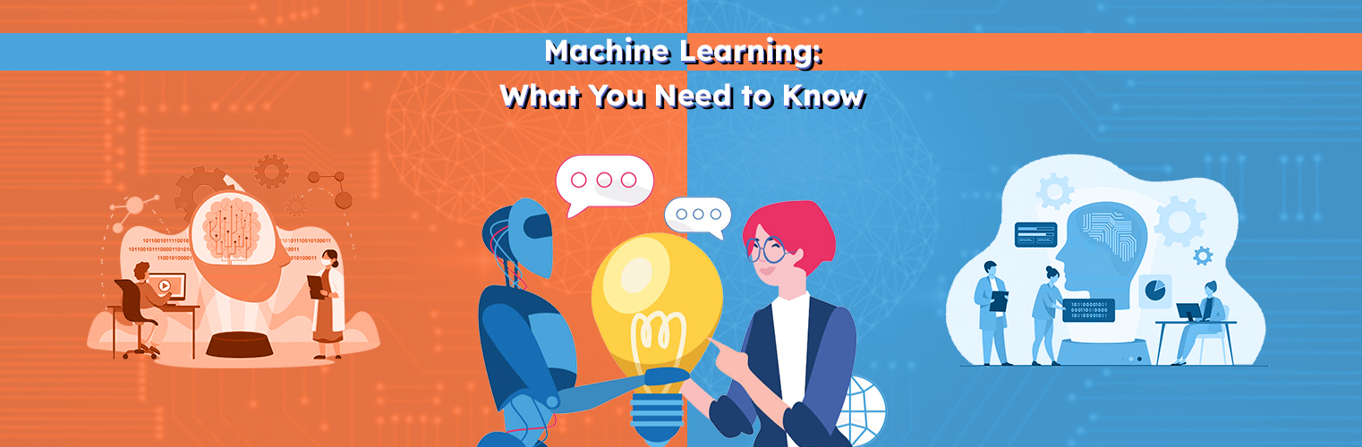 Machine Learning What You Need to Know