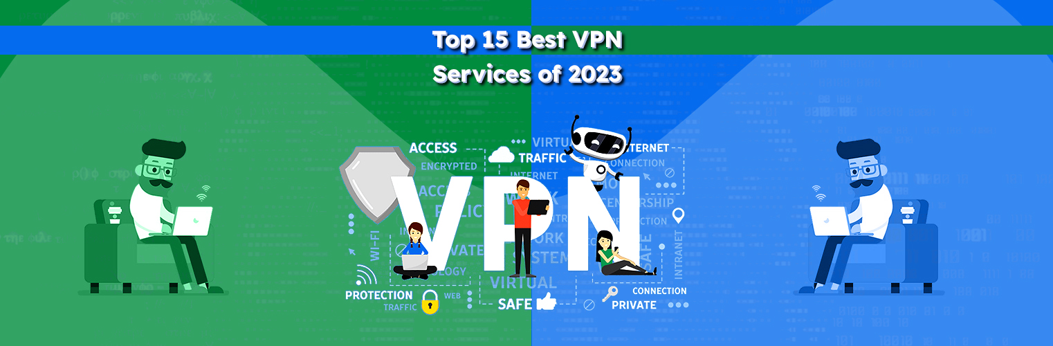 Top 15 Best VPN Services of 2023