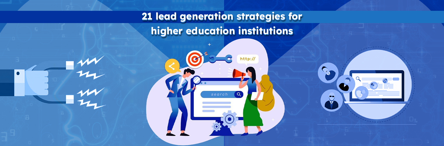 21 lead generation strategies for higher education Institutions