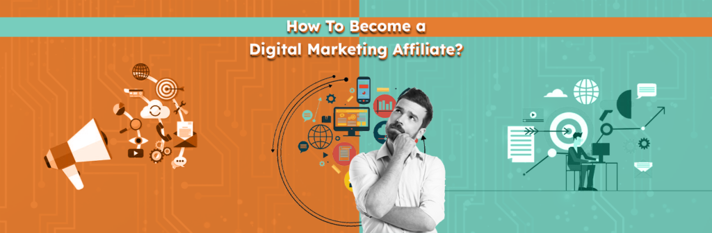 How To Become a Digital Marketing Affiliate.