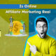Is Online Affiliate Marketing Real