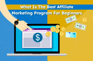 What Is The Best Affiliate Marketing Program For Beginners