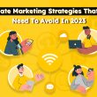 Affiliate Marketing Strategies That You Need To Avoid In 2023