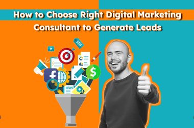 How to Choose Right Digital Marketing Consultant to Generate Leads