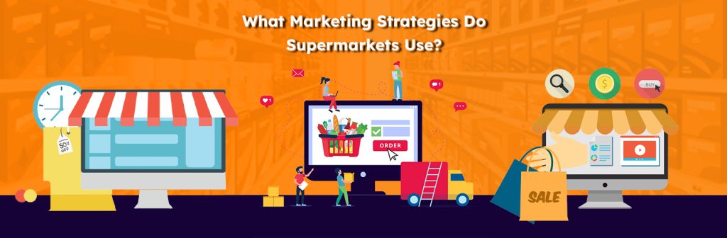 What Marketing Strategies Do Supermarkets Use