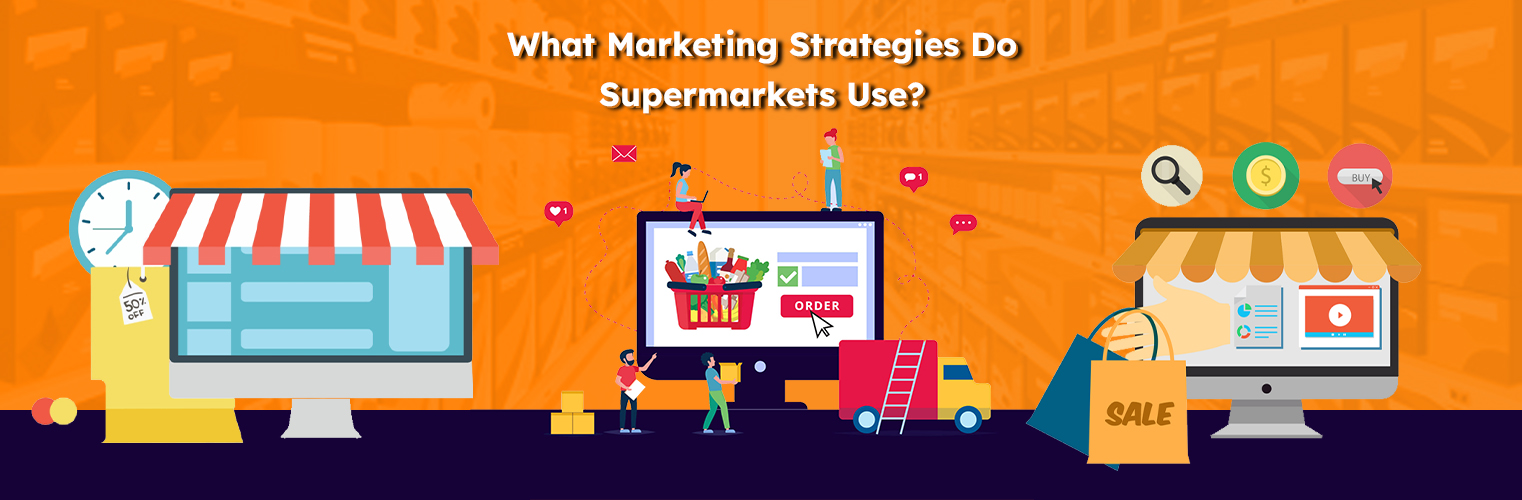 What Marketing Strategies Do Supermarkets Use