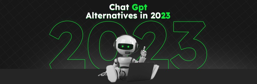 Chat Gpt alternatives in 2023