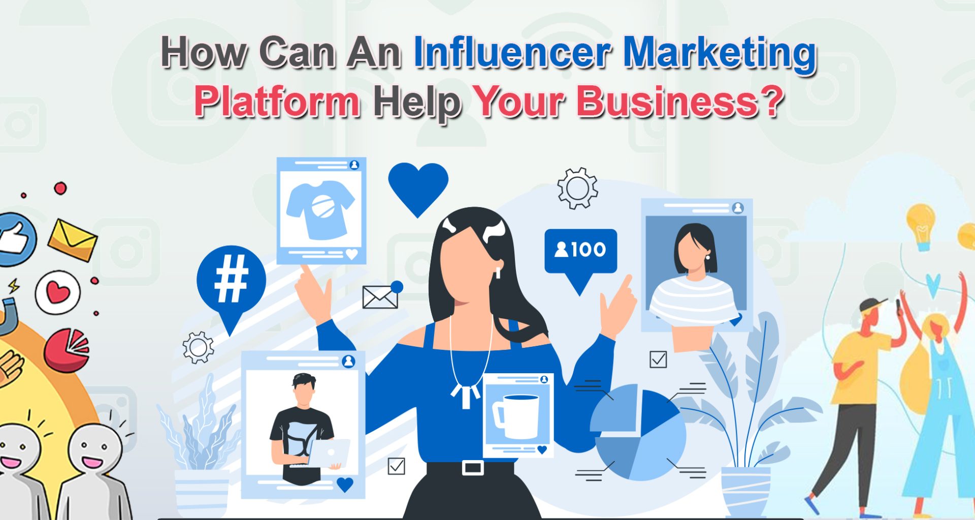 How Can An Influencer Marketing Platform Help Your Business