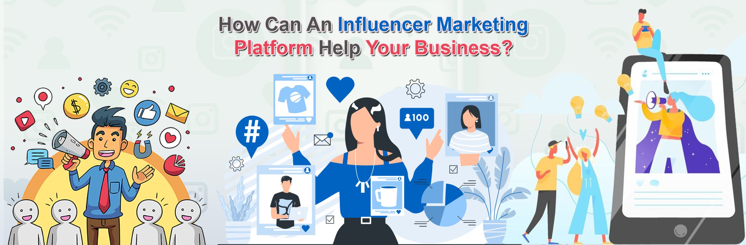 How Can An Influencer Marketing Platform Help Your Business