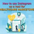 How to use Instagram as a tool for healthcare marketing