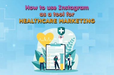 How to use Instagram as a tool for healthcare marketing