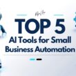 Discover the top 5 AI automation tools for small businesses. Learn how AI workflow automation, AI chatbots, and productivity tools save time and boost efficiency.